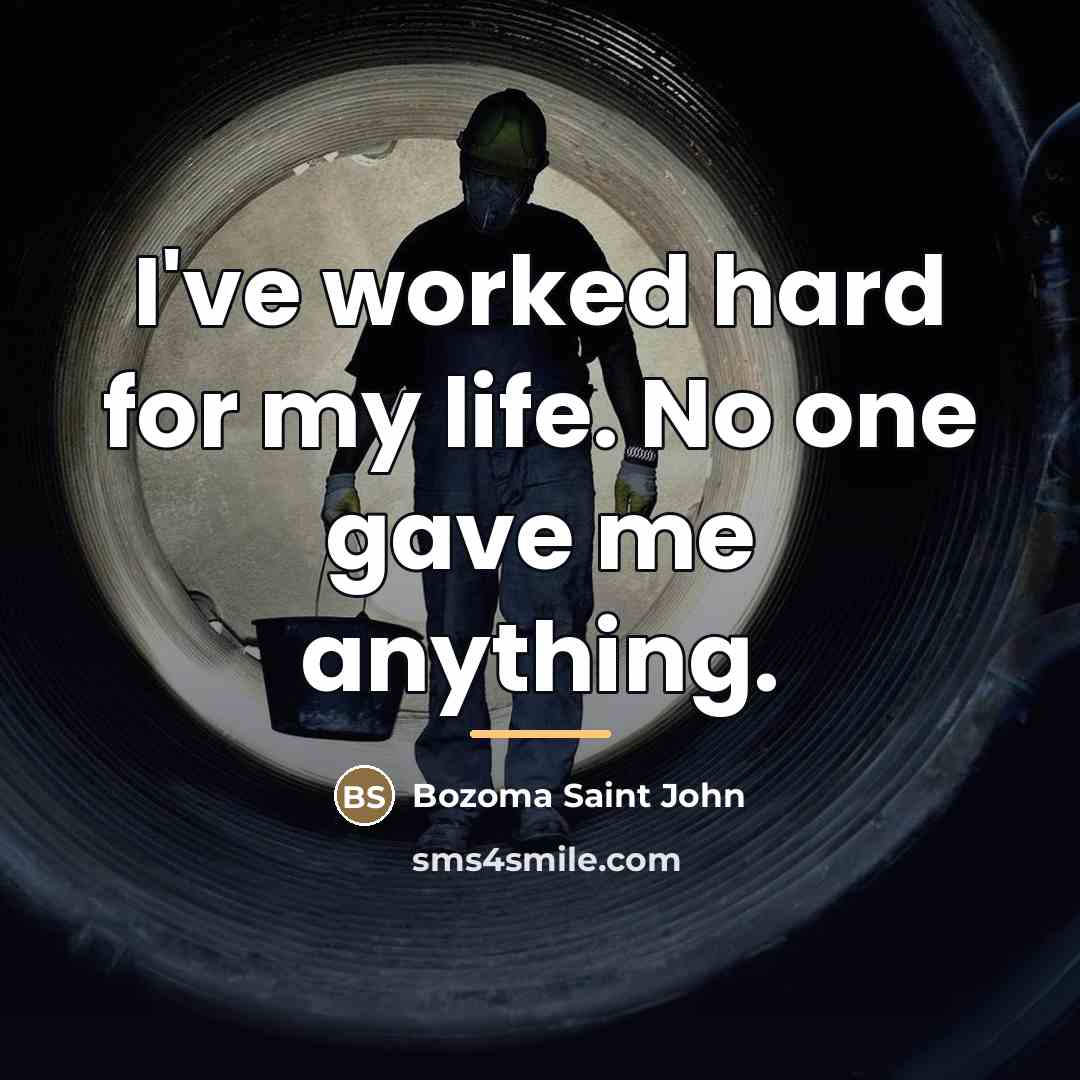 “I've worked hard for my life. No one gave me…” quote by Bozoma Saint John