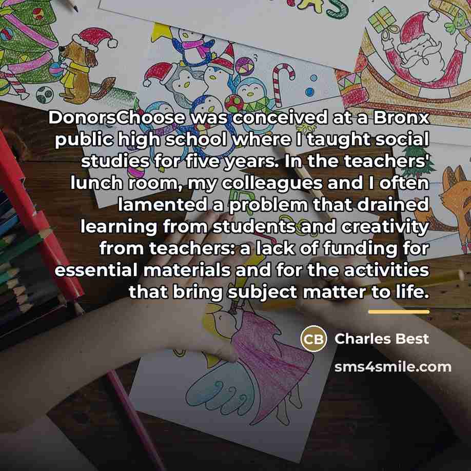 “DonorsChoose was conceived at a Bronx public high school where…” quote by Charles Best
