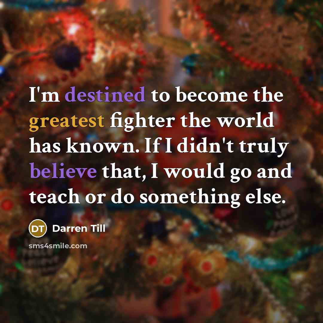 “I'm destined to become the greatest fighter the world has…” quote by Darren Till