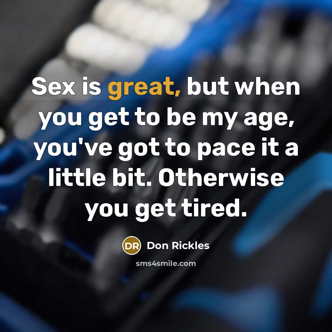 “Sex is great, but when you get to be my…” quote by Don Rickles