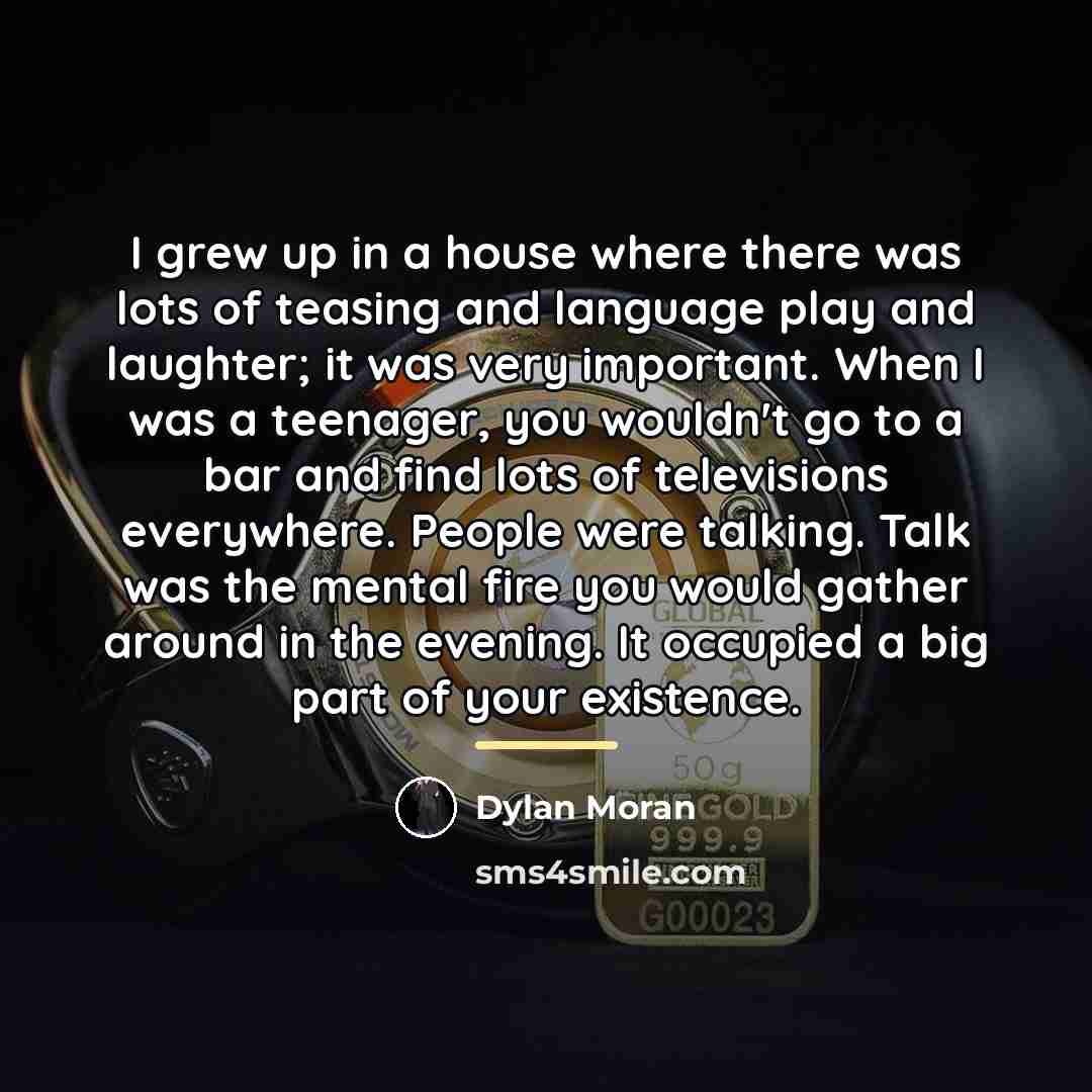 “I grew up in a house where there was lots…” quote by Dylan Moran