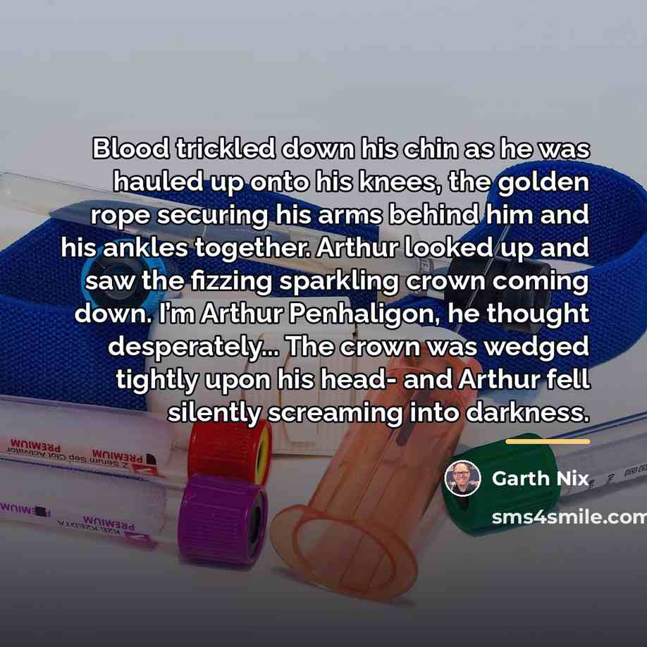 “Blood trickled down his chin as he was hauled up…” quote by Garth Nix