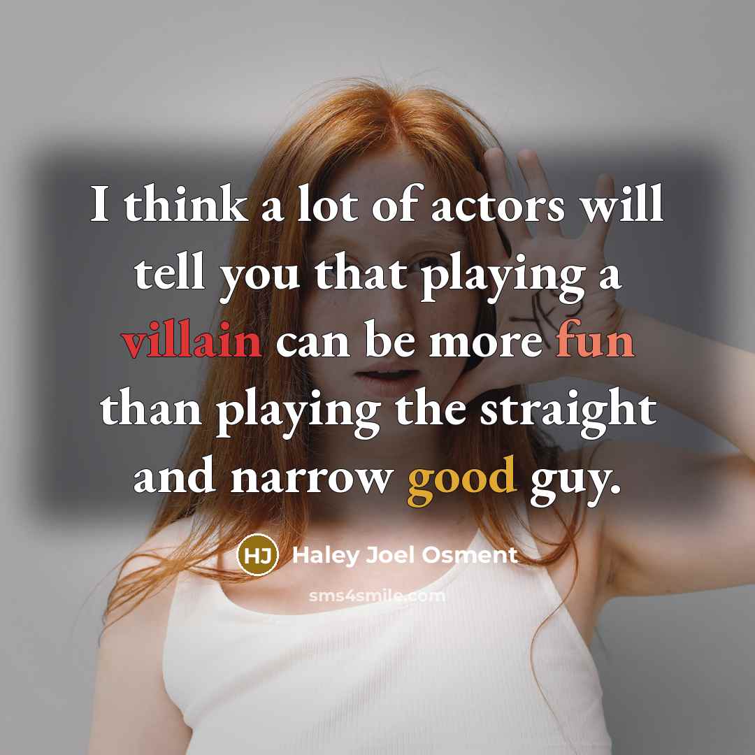 “I think a lot of actors will tell you that…” quote by Haley Joel Osment