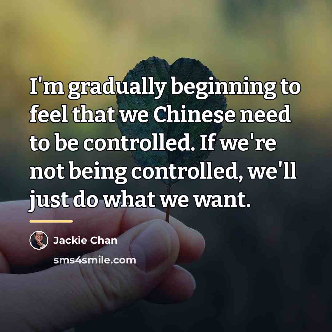 “I'm gradually beginning to feel that we Chinese need to…” quote by Jackie Chan
