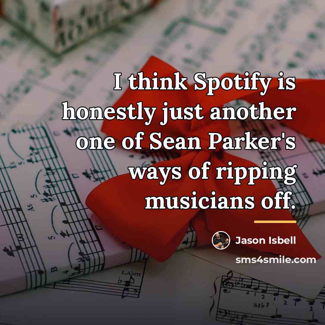 “I think Spotify is honestly just another one of Sean…” quote by Jason Isbell