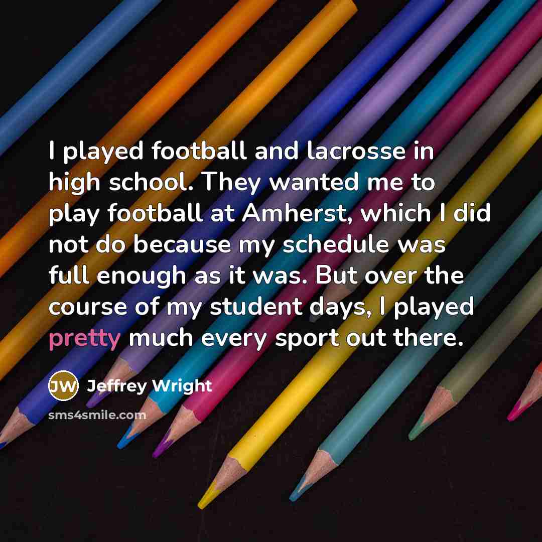 “I played football and lacrosse in high school. They wanted…” quote by Jeffrey Wright