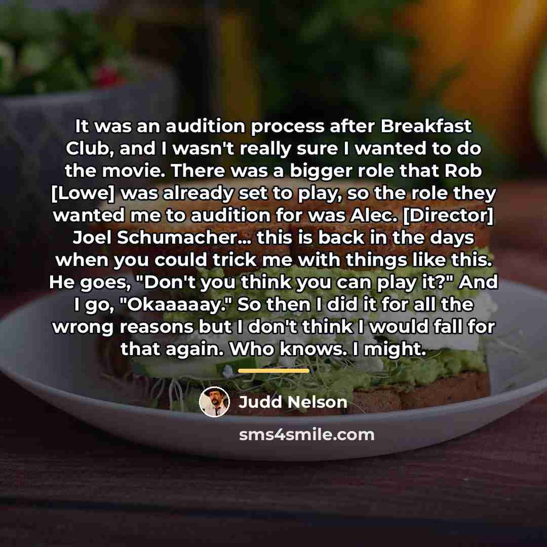 “It was an audition process after Breakfast Club, and I…” quote by Judd Nelson