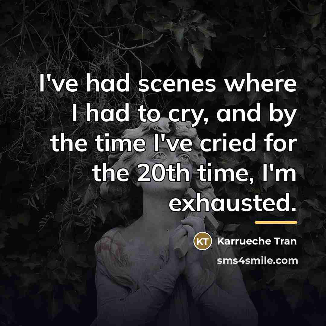 “I've had scenes where I had to cry, and by…” quote by Karrueche Tran