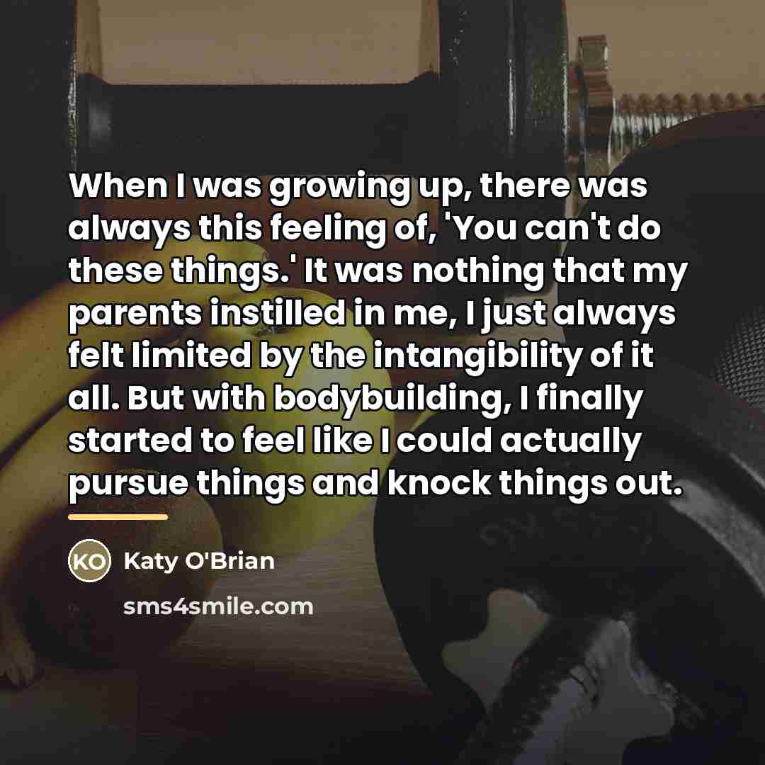 “When I was growing up, there was always this feeling…” quote by Katy O'Brian