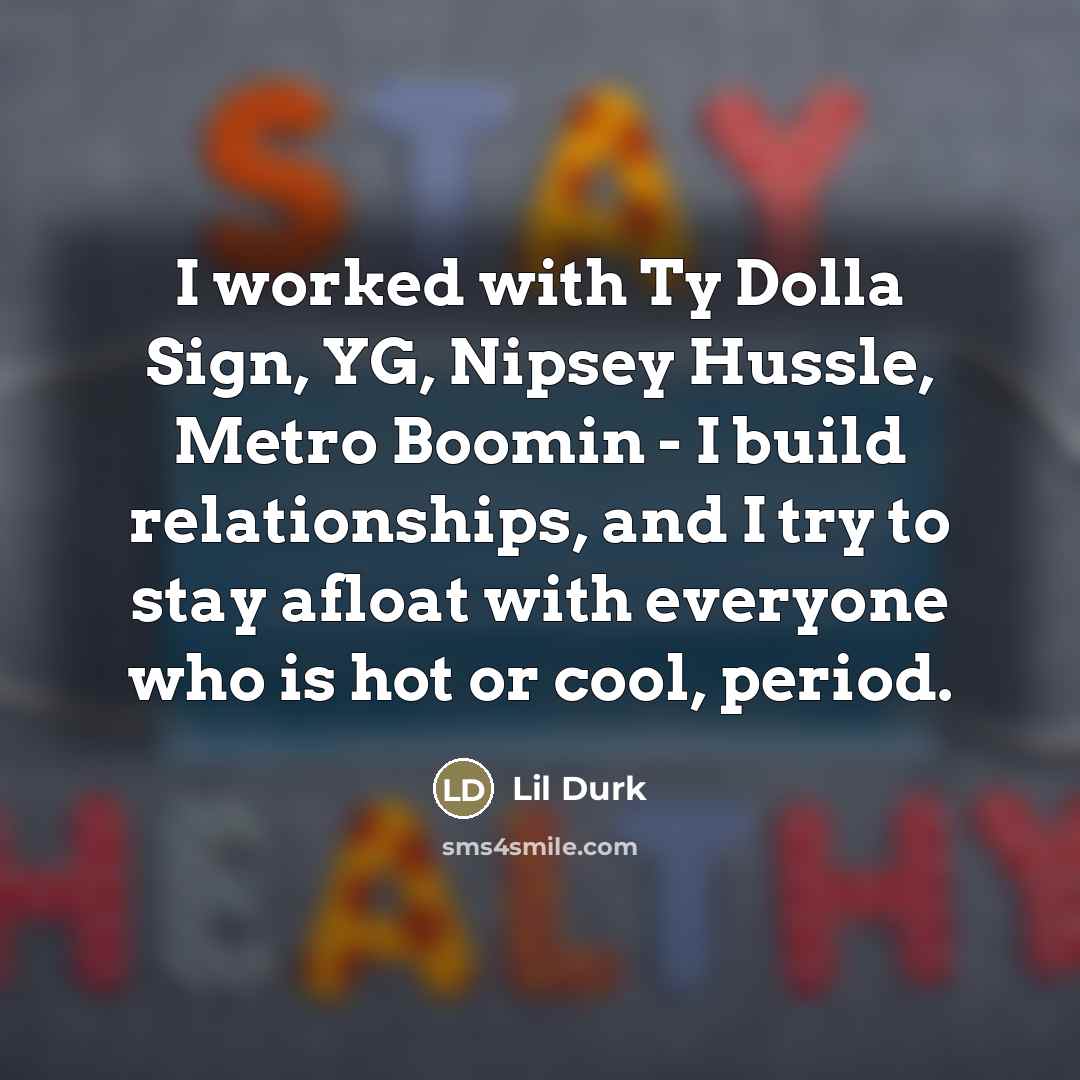 “I worked with Ty Dolla Sign, YG, Nipsey Hussle, Metro…” quote by Lil Durk