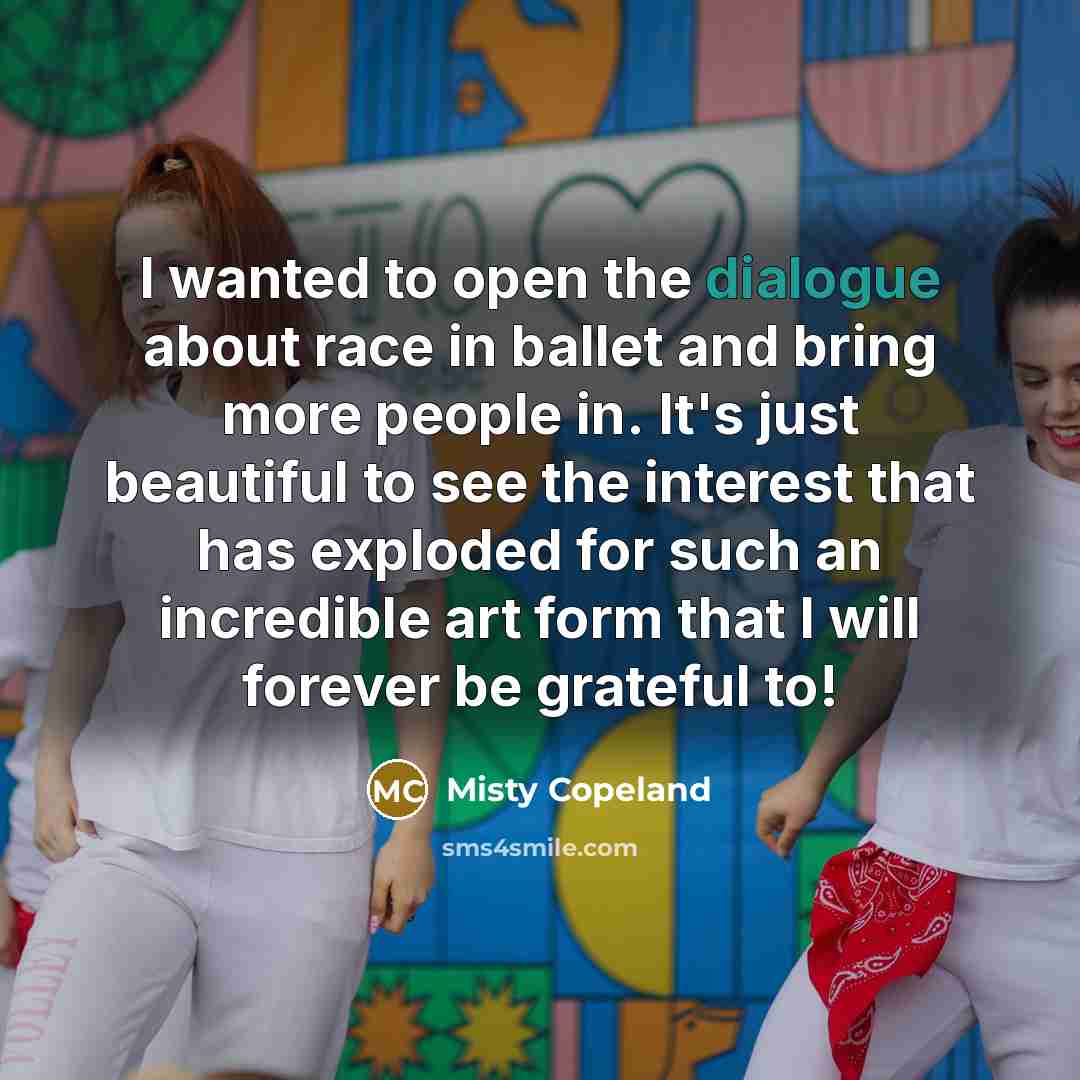 “I wanted to open the dialogue about race in ballet…” quote by Misty Copeland