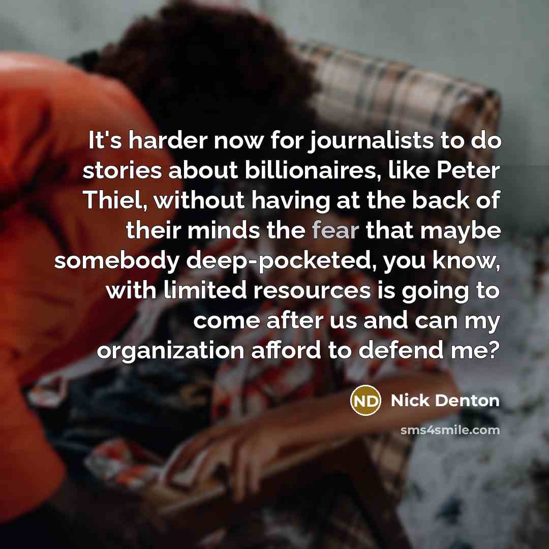 “It's harder now for journalists to do stories about billionaires,…” quote by Nick Denton
