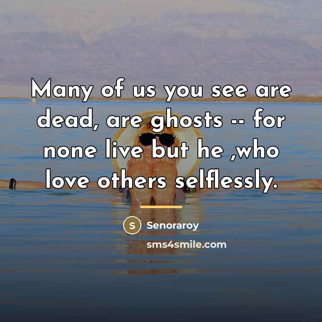 “Many of us you see are dead, are ghosts --…” quote by Senoraroy