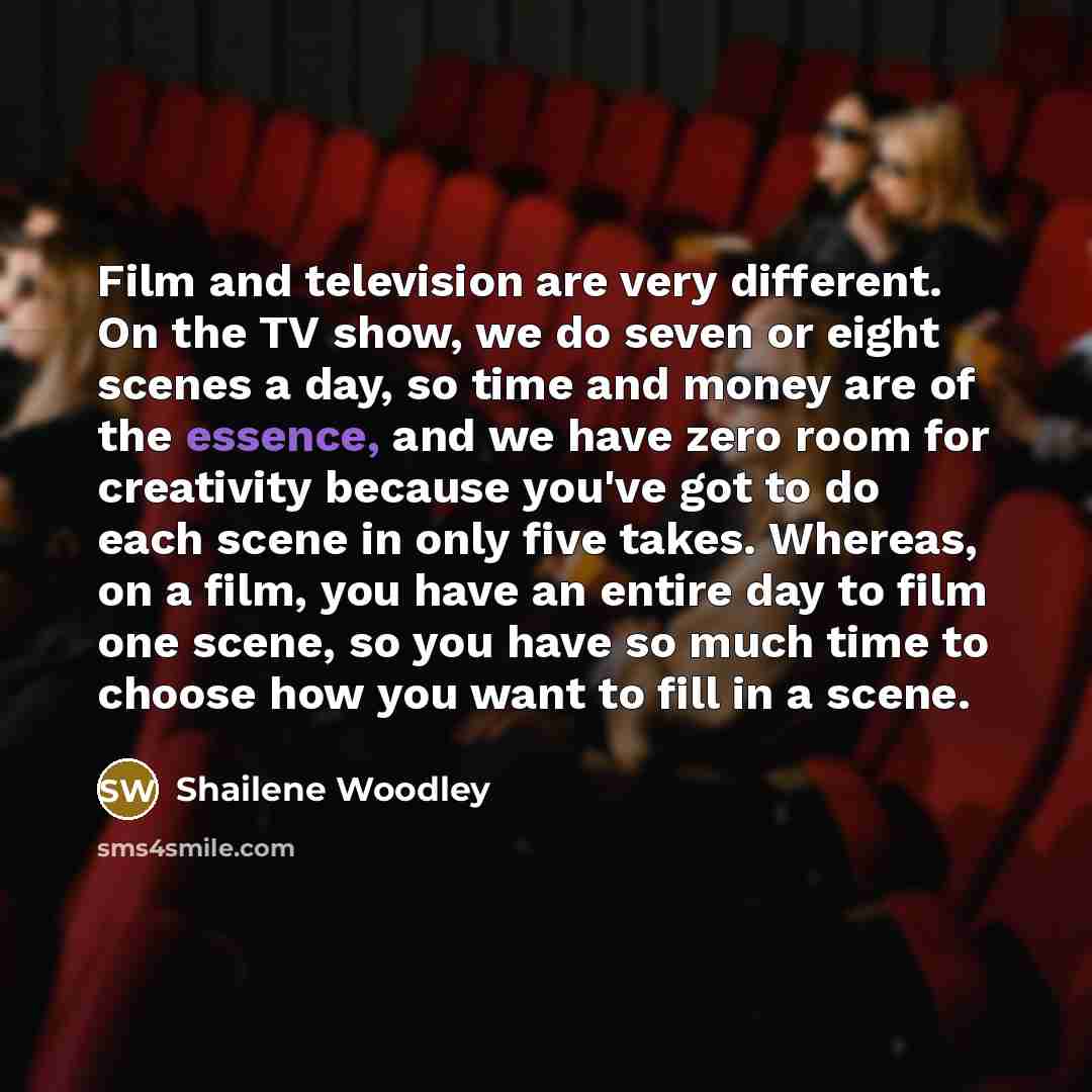 “Film and television are very different. On the TV show,…” quote by Shailene Woodley