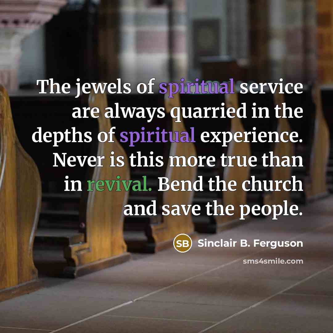 “The jewels of spiritual service are always quarried in the…” quote by Sinclair B. Ferguson