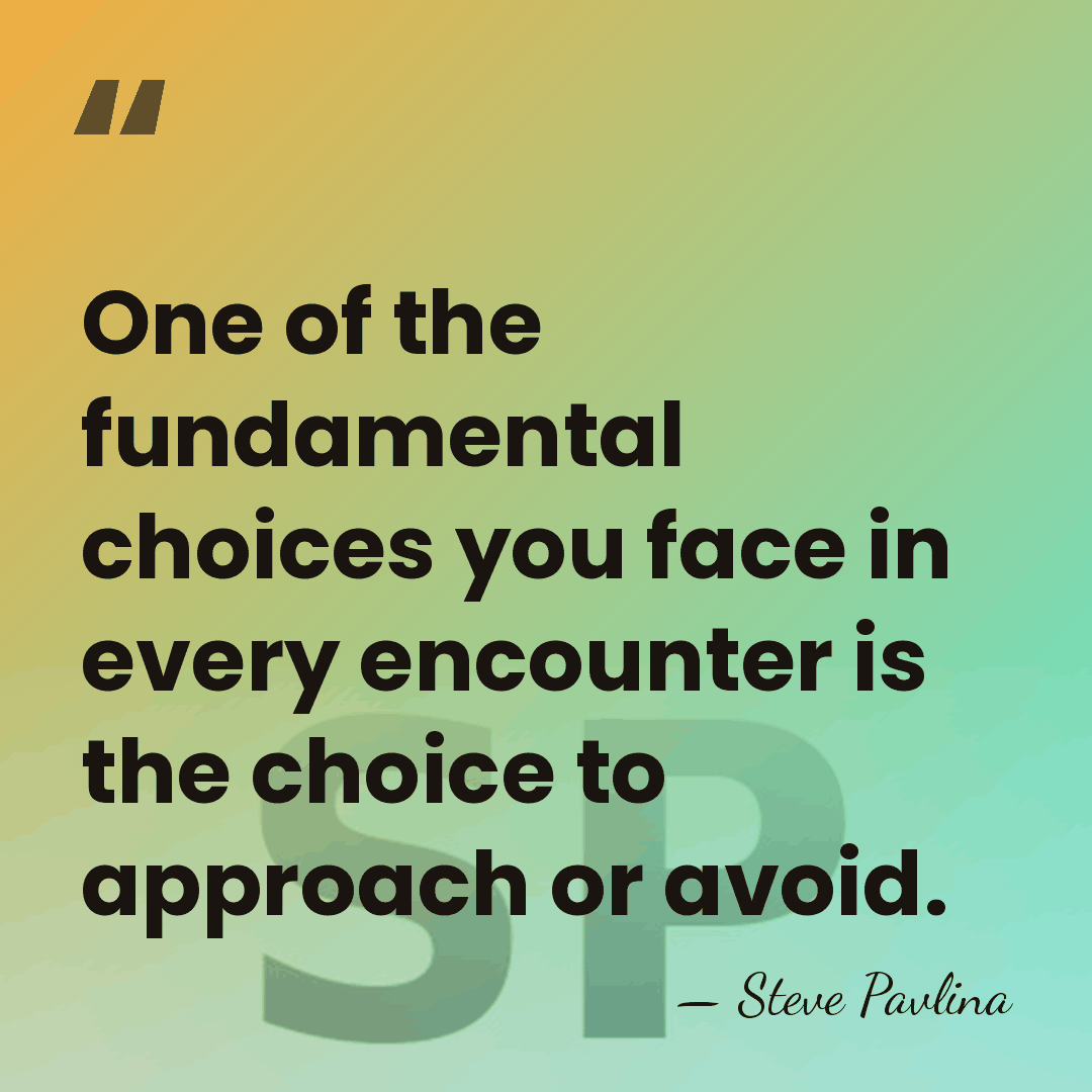 One of the fundamental choices you face in every encounter is the&hellip; - Steve Pavlina