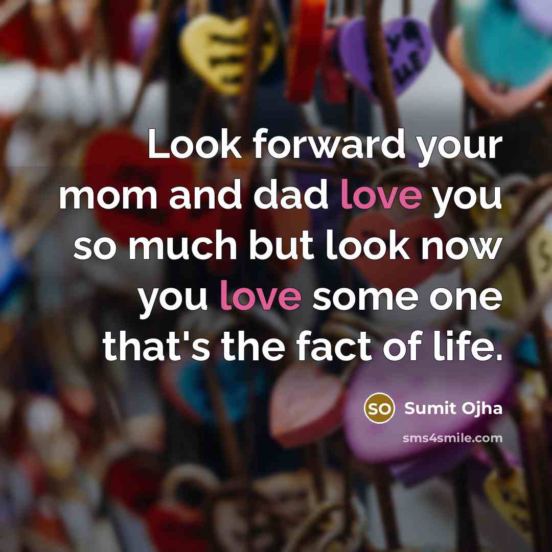 “Look forward your mom and dad love you so much…” quote by Sumit Ojha