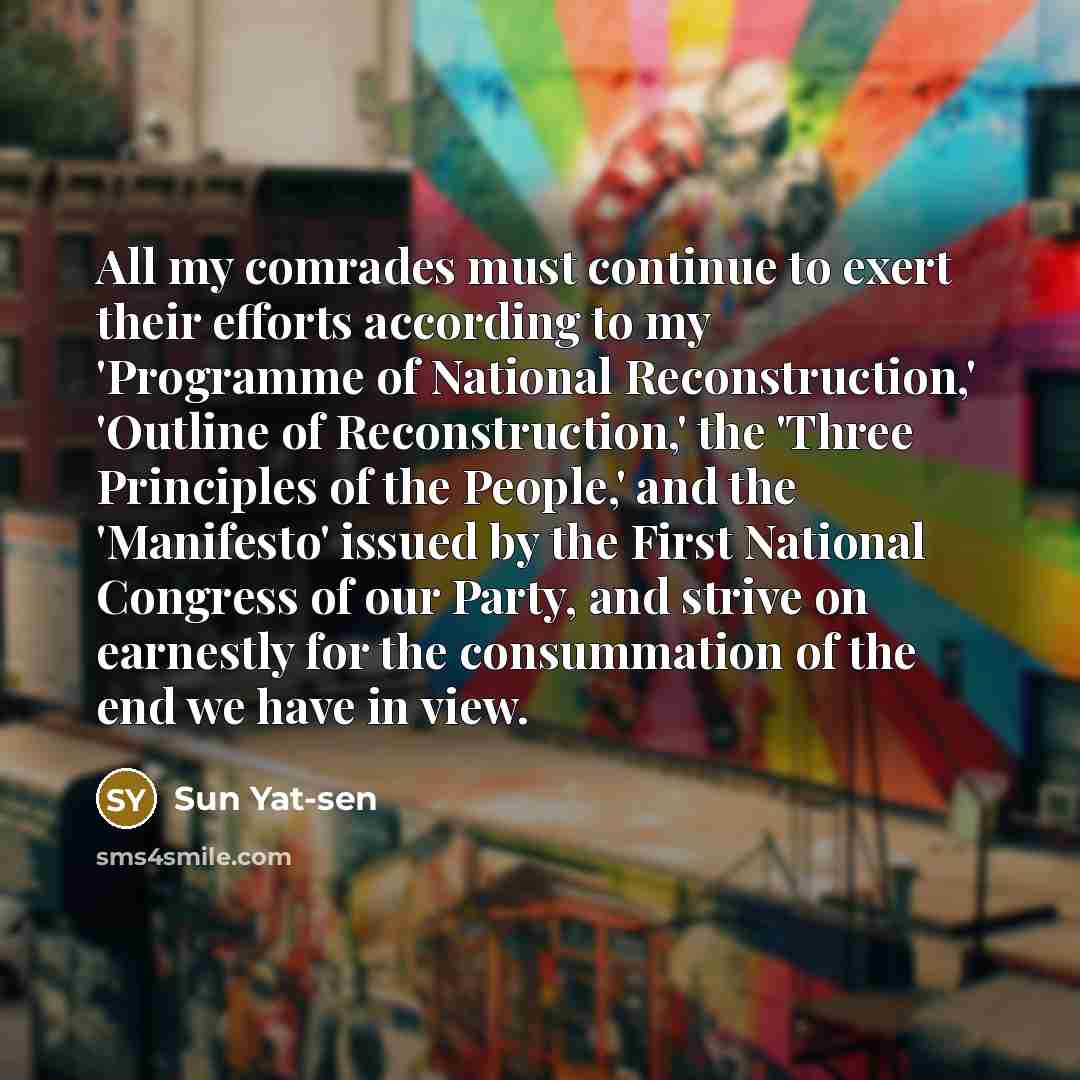 “All my comrades must continue to exert their efforts according…” quote by Sun Yat-sen
