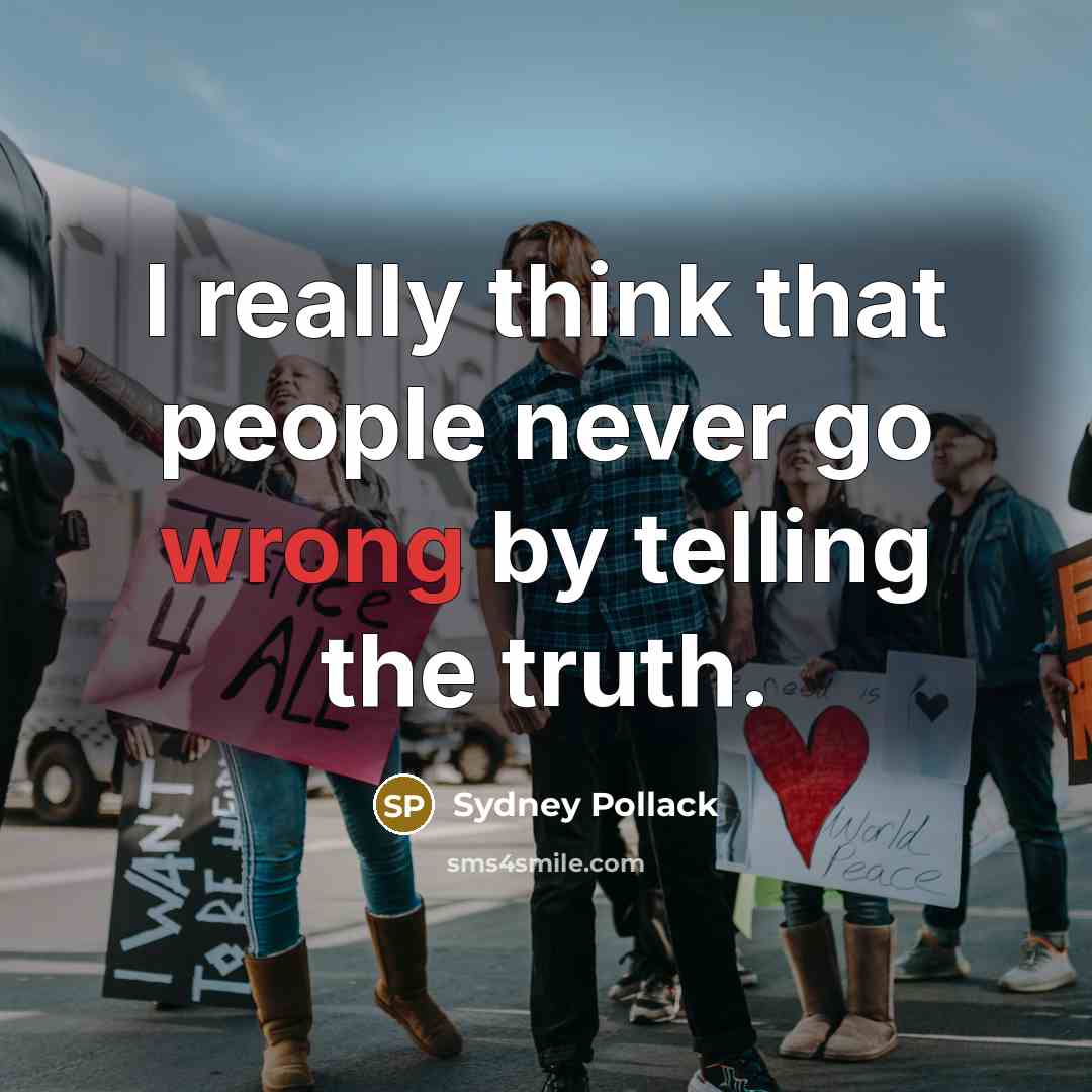 “I really think that people never go wrong by telling…” quote by Sydney Pollack