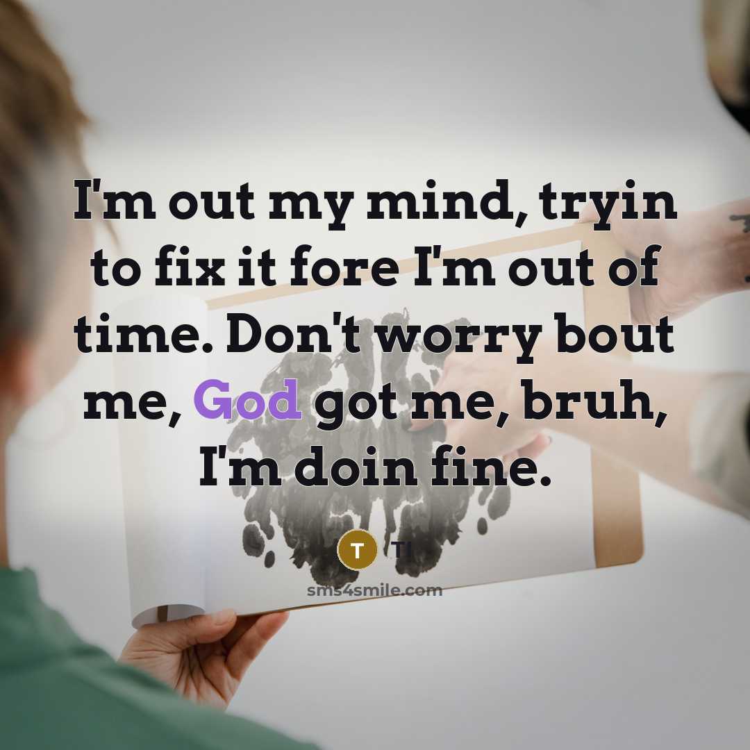 “I'm out my mind, tryin to fix it fore I'm…” quote by TI