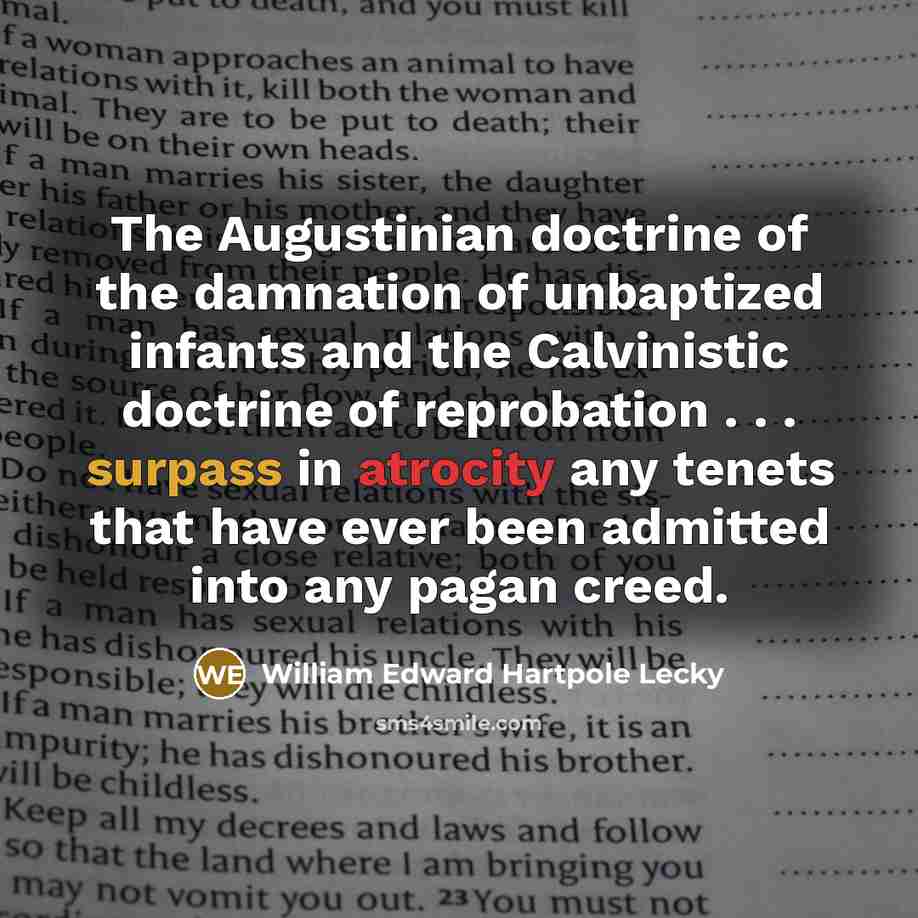 “The Augustinian doctrine of the damnation of unbaptized infants and…” quote by William Edward Hartpole Lecky