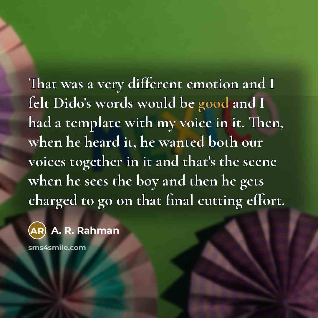 “That was a very different emotion and I felt Dido's…” quote by A. R. Rahman