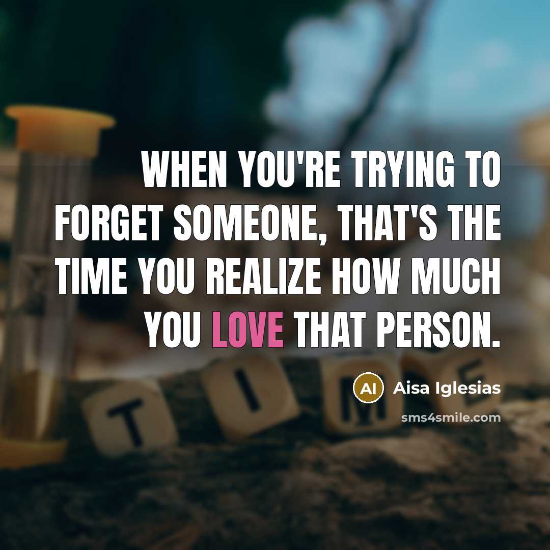 “When you're trying to forget someone, that's the time you…” quote by Aisa Iglesias