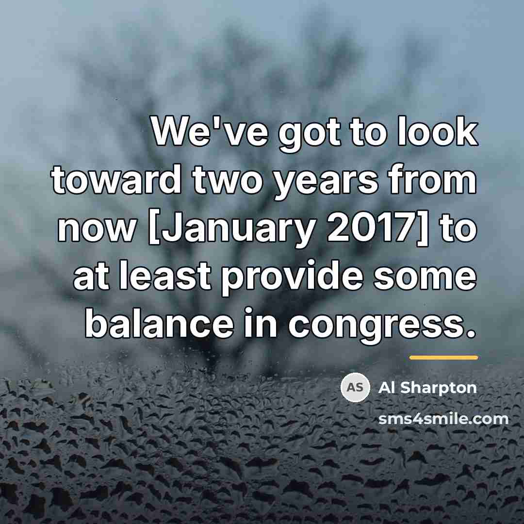 “We've got to look toward two years from now [January…” quote by Al Sharpton