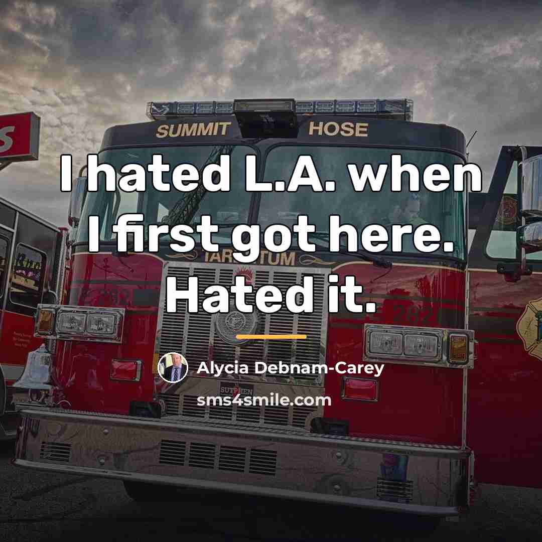 “I hated L.A. when I first got here. Hated it.…” quote by Alycia Debnam-Carey