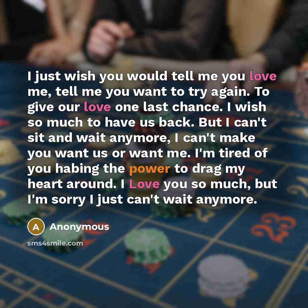 “I just wish you would tell me you love me,…” quote by Anonymous