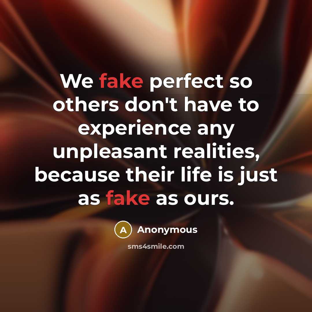 “We fake perfect so others don't have to experience any…” quote by Anonymous