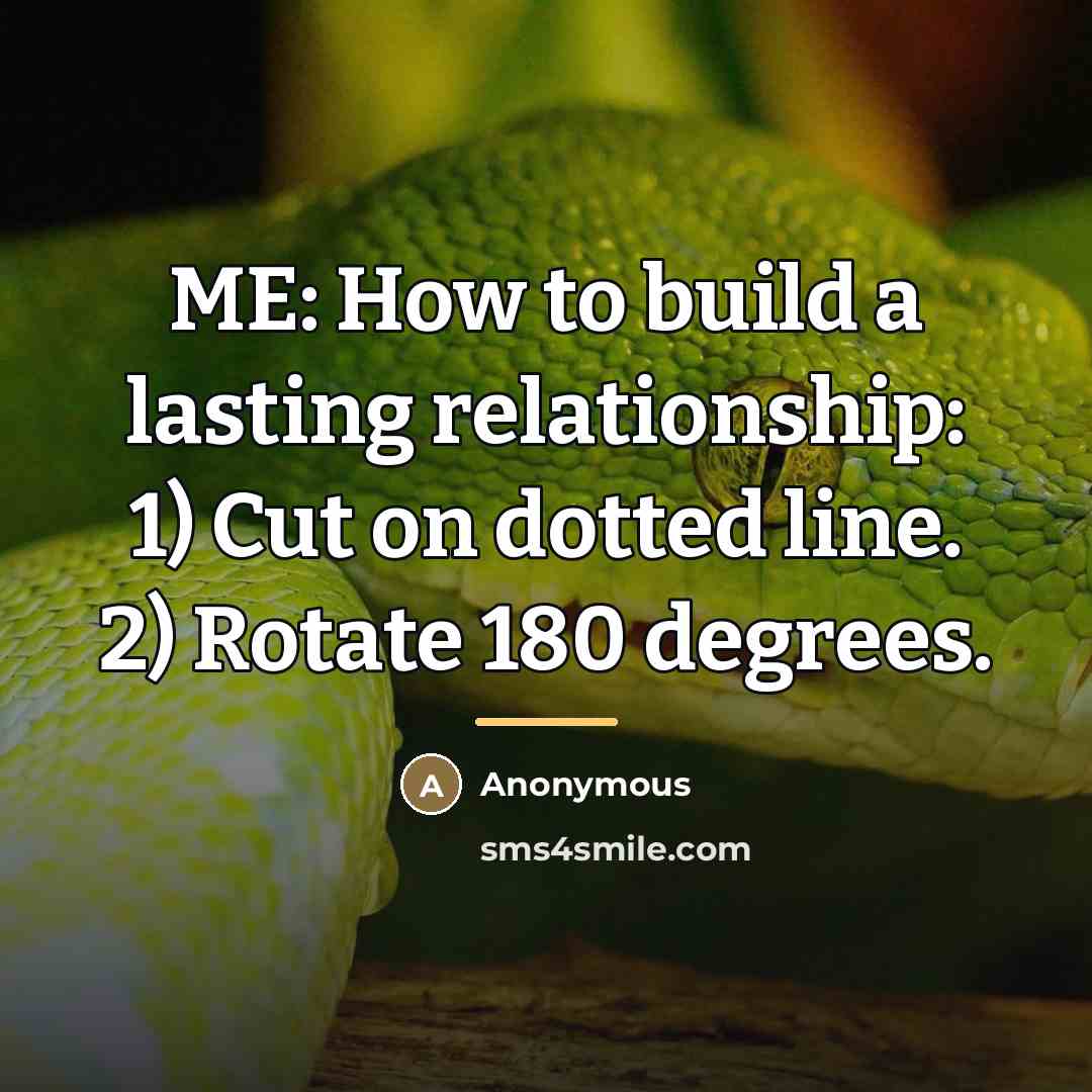 “ME: How to build a lasting relationship: 1) Cut on…” quote by Anonymous