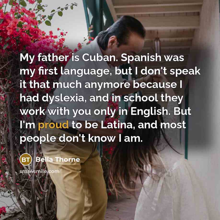 “My father is Cuban. Spanish was my first language, but…” quote by Bella Thorne