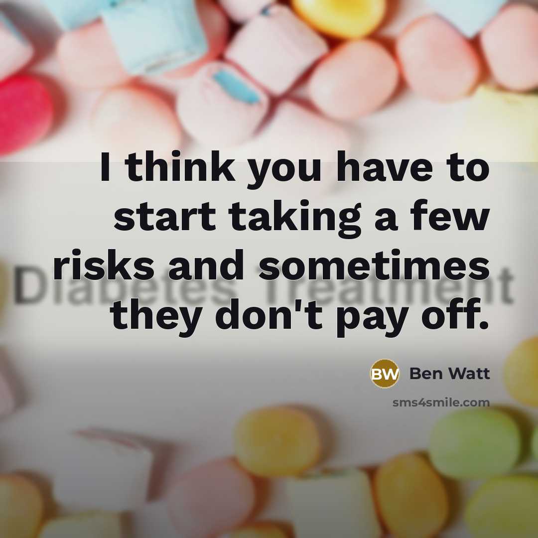 “I think you have to start taking a few risks…” quote by Ben Watt