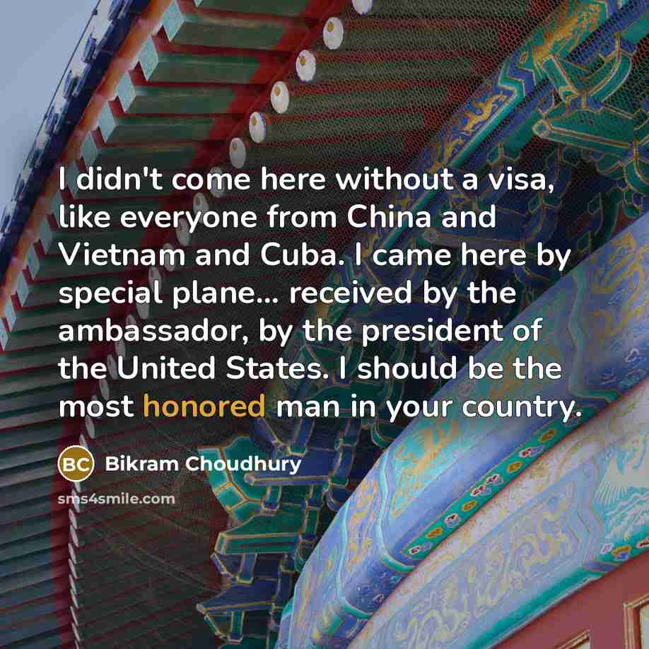“I didn't come here without a visa, like everyone from…” quote by Bikram Choudhury