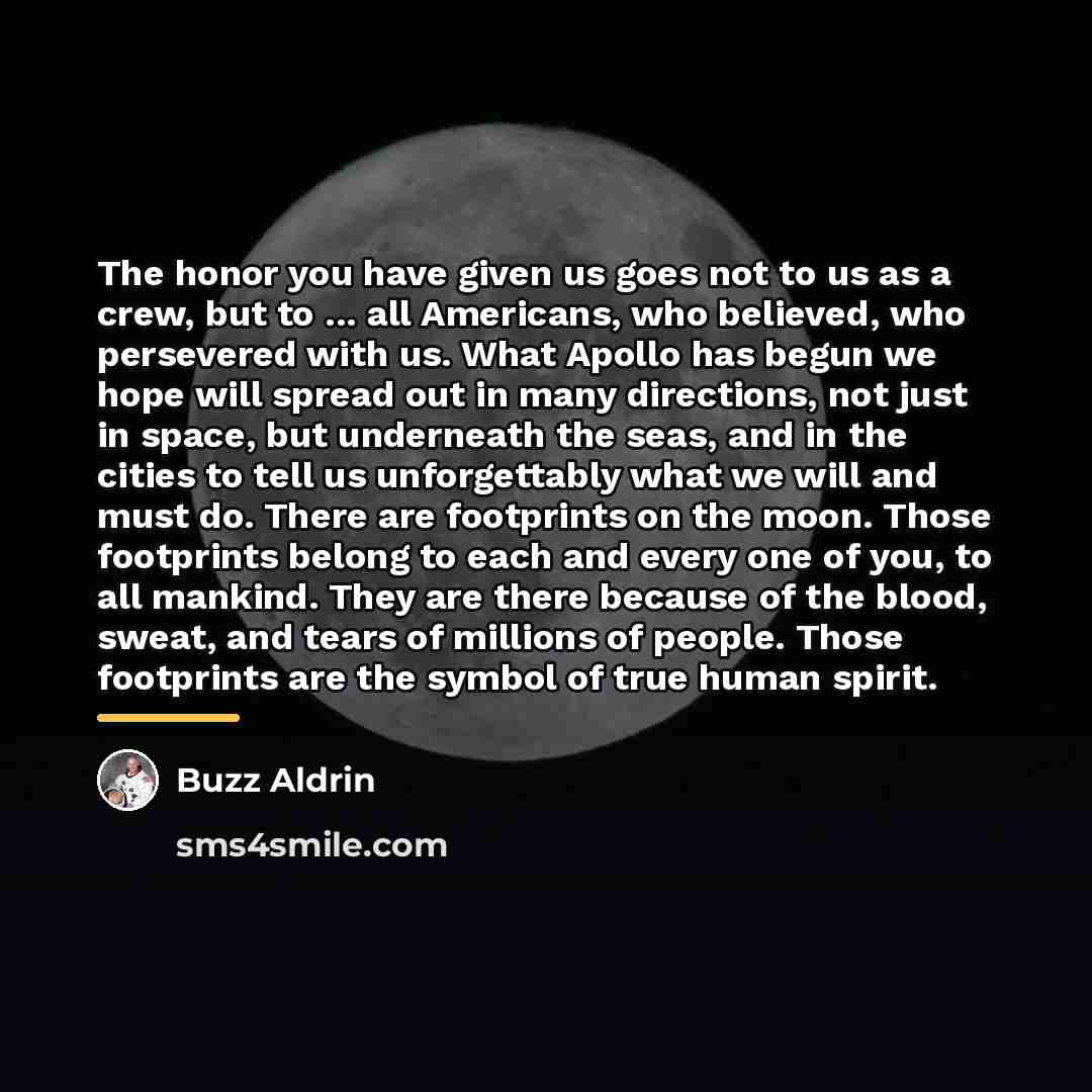 “The honor you have given us goes not to us…” quote by Buzz Aldrin