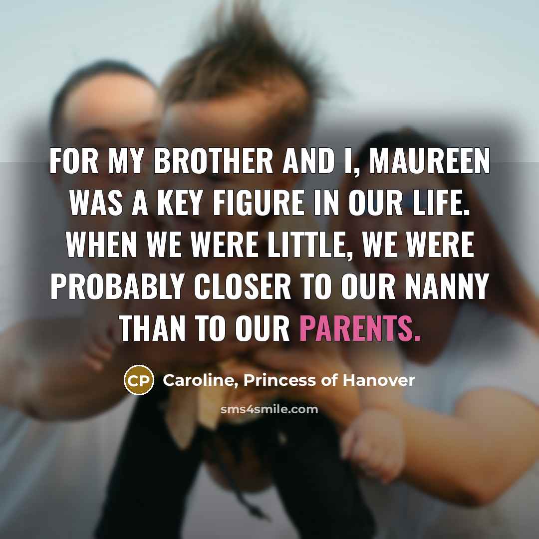 “For my brother and I, Maureen was a key figure…” quote by Caroline, Princess of Hanover