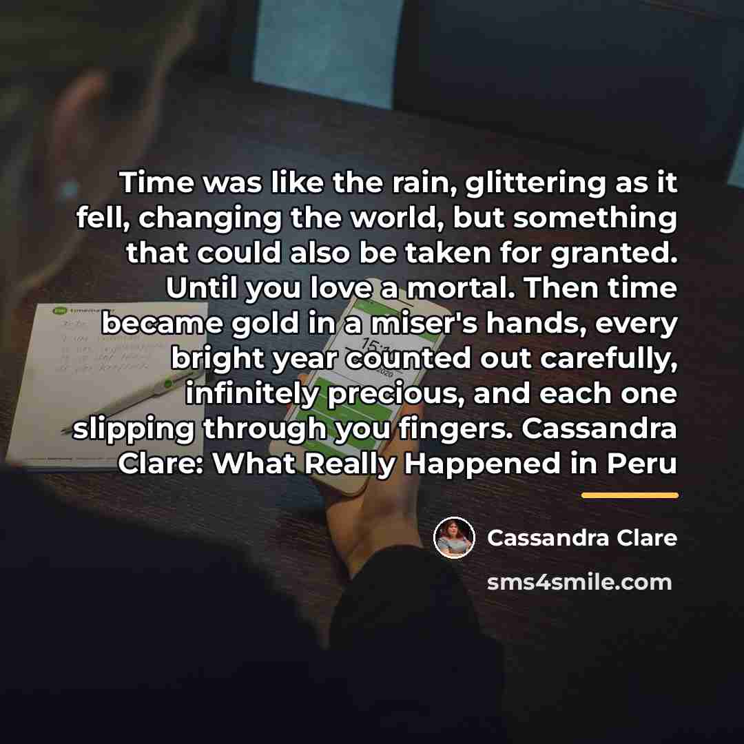 “Time was like the rain, glittering as it fell, changing…” quote by Cassandra Clare