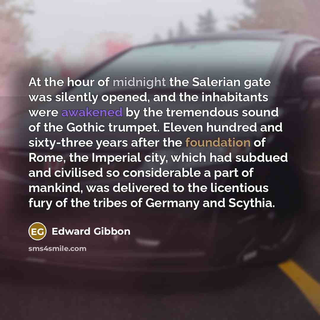 “At the hour of midnight the Salerian gate was silently…” quote by Edward Gibbon