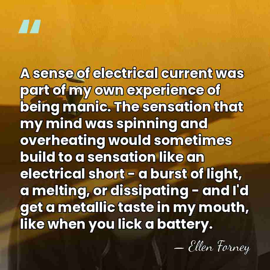 A sense of electrical current was part of my own experience of&hellip; - Ellen Forney
