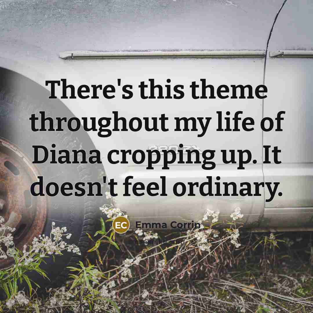 “There's this theme throughout my life of Diana cropping up.…” quote by Emma Corrin