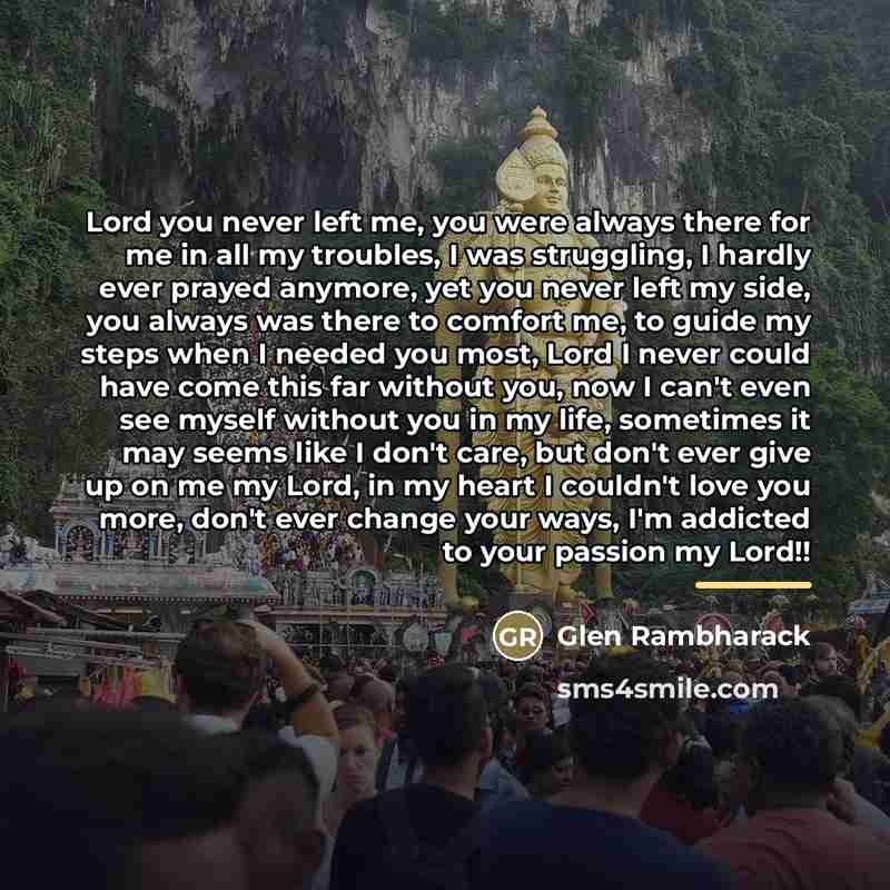 “Lord you never left me, you were always there for…” quote by Glen Rambharack