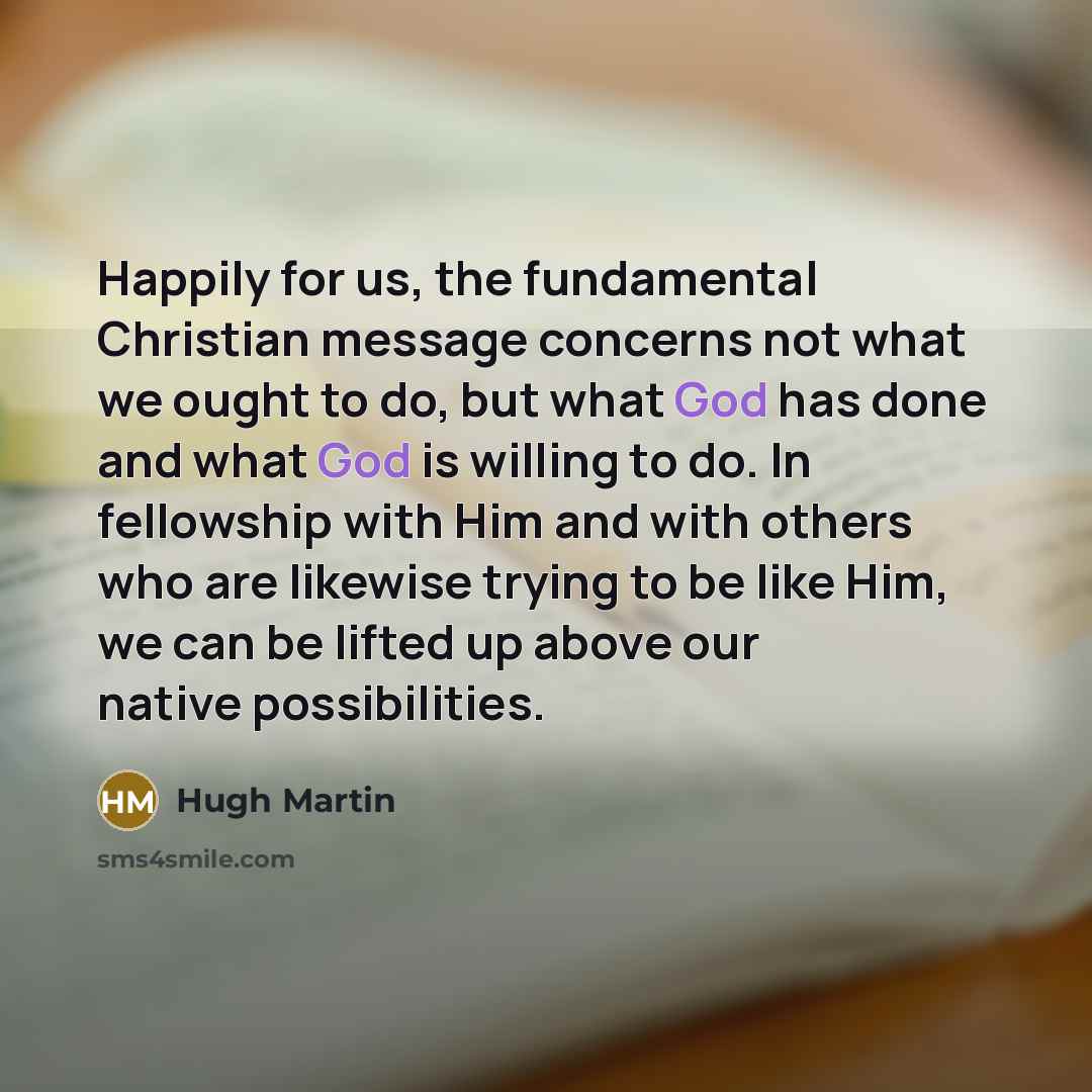 “Happily for us, the fundamental Christian message concerns not what…” quote by Hugh Martin
