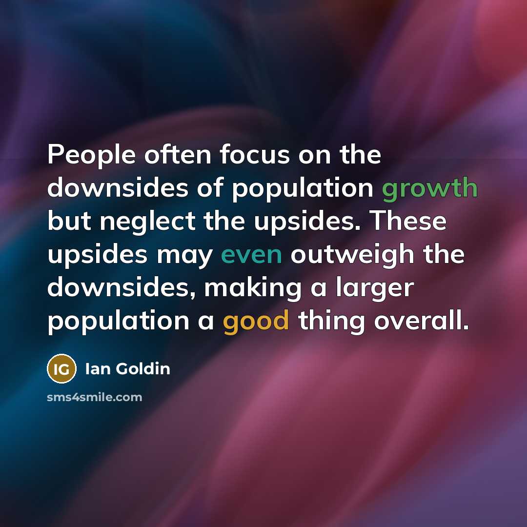 “People often focus on the downsides of population growth but…” quote by Ian Goldin