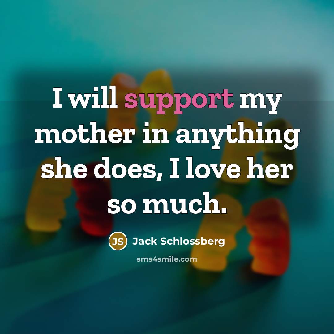 “I will support my mother in anything she does, I…” quote by Jack Schlossberg