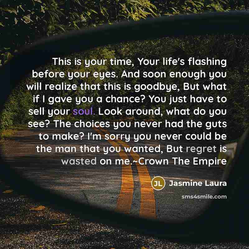 “This is your time, Your life's flashing before your eyes.…” quote by Jasmine Laura