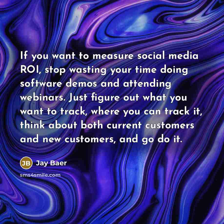 “If you want to measure social media ROI, stop wasting…” quote by Jay Baer
