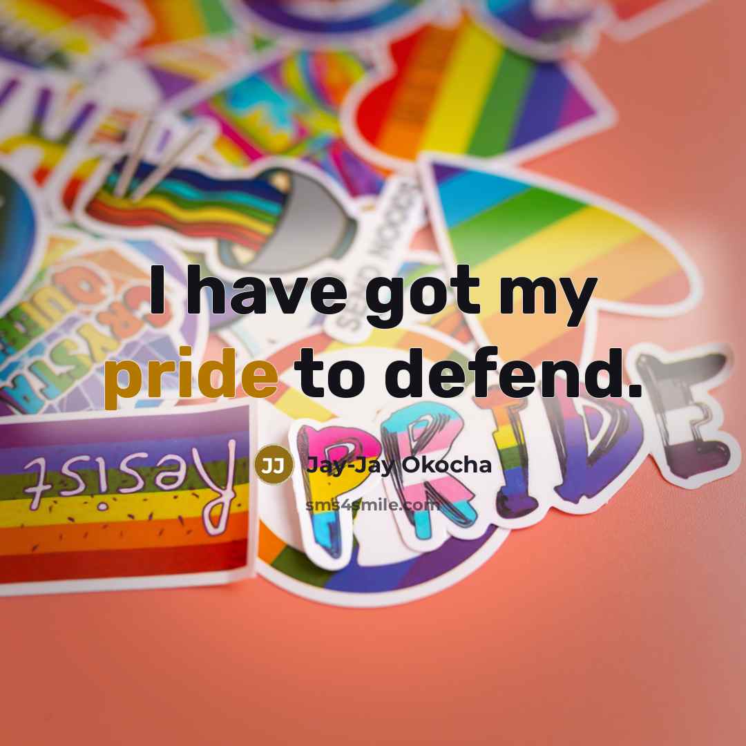 “I have got my pride to defend.…” quote by Jay-Jay Okocha