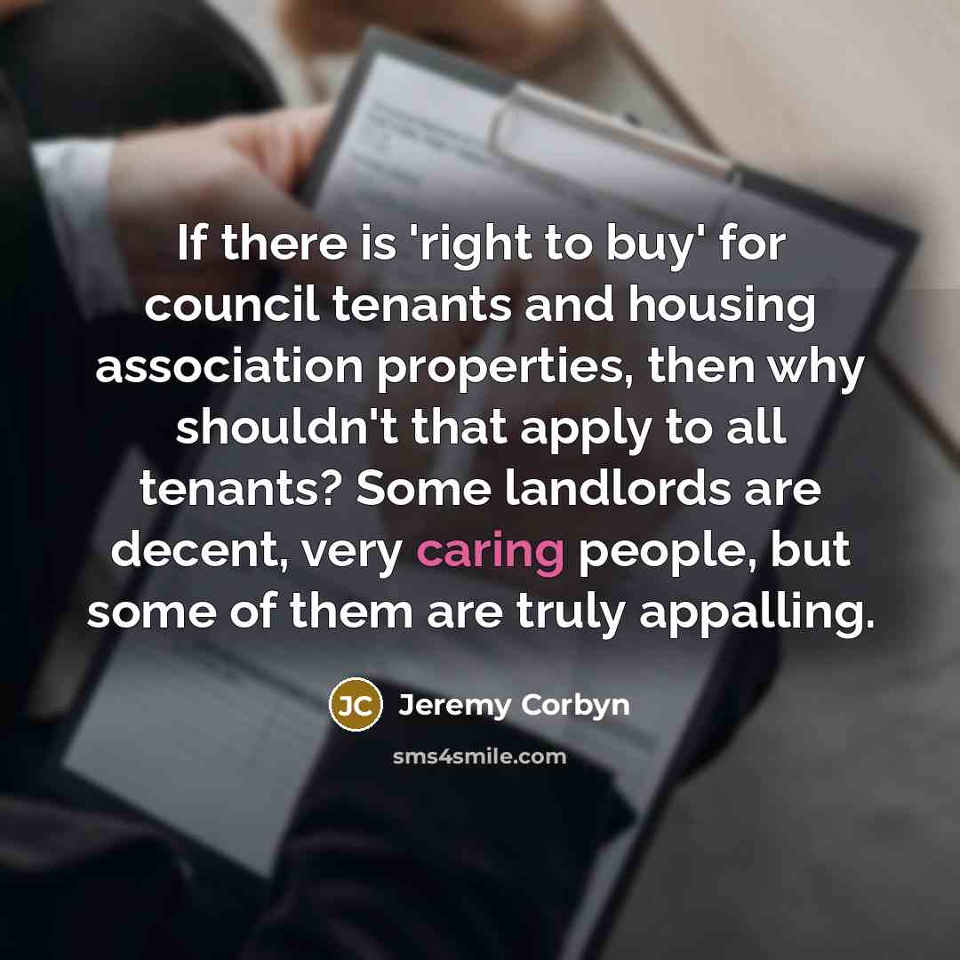 “If there is 'right to buy' for council tenants and…” quote by Jeremy Corbyn