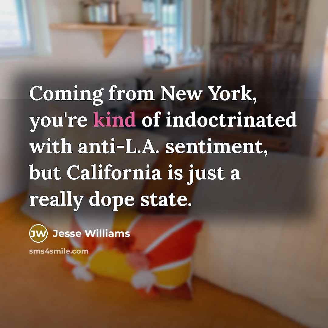 “Coming from New York, you're kind of indoctrinated with anti-L.A.…” quote by Jesse Williams